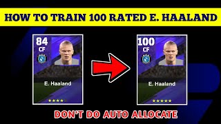 100 Rated Standard E HAALAND Max Training Tutorial in eFootball 2024 Mobile [upl. by Adli183]