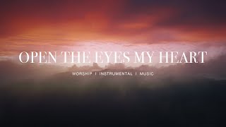 Open The Eyes My Heart  Upperroom ftAbbie Gamboa  Instrumental Worship  Soaking Music  Piano [upl. by Eagle543]