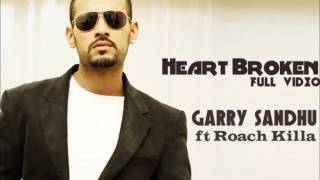 Heartbroken By Garry Sandhu Feat Roach Killa Garry Sandhu New Song  Latest Punjabi Song 2016 [upl. by Anade889]