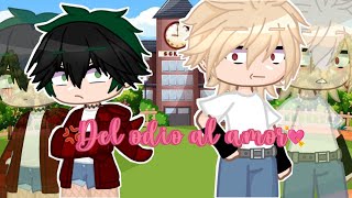 💢Del odio al amor💘 capítulo 1 serie 💚bkdk🧡 [upl. by Hardy]