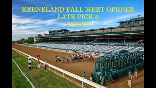 KEENELAND FALL MEET OPENER LATE PICK 5  October 62023 [upl. by Clementas356]