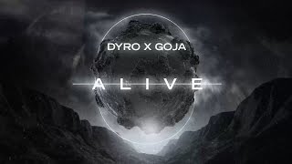 Dyro X Goja  Alive [upl. by Benildas]