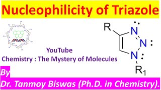 Nucleophilicity of triazole and MCQ by Dr Tanmoy Biswas Chemistry  The Mystery of Molecules [upl. by Hux]