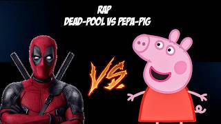 DeadPool vs PeppaPig quotRAPquot LETRA [upl. by Adnilreb]