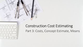 Construction Cost Estimating Part 3 Costs Concept Estimate RSMeans [upl. by Ayiotal]