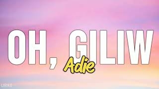 Adie  Oh Giliw Lyrics [upl. by Mauceri370]