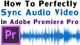 How To Sync Audio To Video  Separate Tracks in Adobe Premiere Pro [upl. by Airdnazxela912]