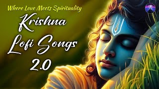 Krishna Lofi Songs 20🎧Slow amp Reverb🎵The Sound of Inner Peace  Relaxing Lofi Song  Krishna Bhajan [upl. by Eseuqcaj922]