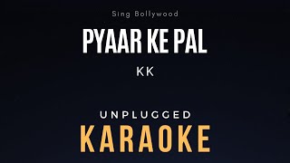 Pyaar Ke Pal Karaoke  KK  Ham Rahe Ya Na Rahe Kal Acoustic Karaoke [upl. by Egan623]