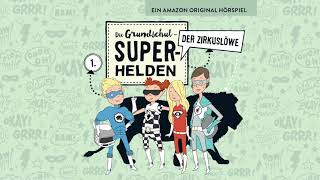 Die GrundschulSuperhelden  Der Zirkuslöwe Hörprobe [upl. by Adele]