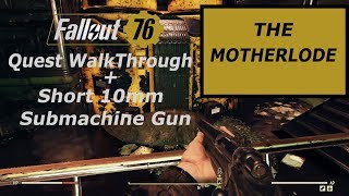 Fallout 76  The Motherlode  Quest Walkthrough  Bonus Short 10mm Submachine Gun [upl. by Gisella]