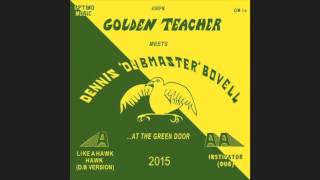 Golden Teacher Meets Dennis Bovell  Like A Hawk DB Version [upl. by Giacinta]