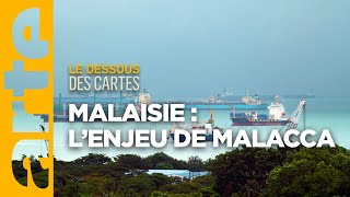 Malaisie  lenjeu de Malacca  Le dessous des cartes  ARTE [upl. by Skye196]