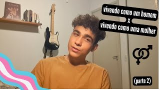 o que aprendi vivendo em dois gêneros parte 2  trans FTM [upl. by Hintze]