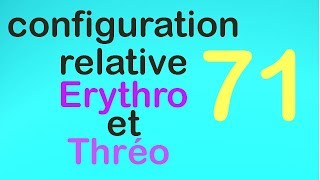 71Configuration relative Erythro et Thréo [upl. by Fellows]