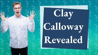 Who is Clay Calloway in real life [upl. by Ackerman]