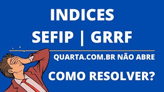 SITE QUARTA NÃO FUNCIONA COMO BAIXAR INDICES DA SEFIP E GRRF 2022 [upl. by Artur]