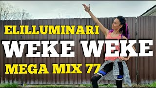 WEKE WEKE  Elilluminari  MEGA MIX 77  ZUMBA Fitness  Dance choreo [upl. by Eltsirc]