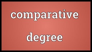 Comparative degree Meaning [upl. by Aicirt82]