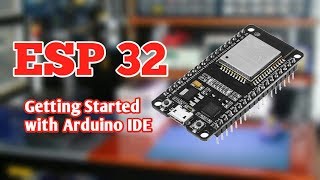 ESP 32 Getting Started with Arduino IDE [upl. by Ggerk944]