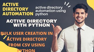 Automate Active DirectoryActive Directory Bulk User Creation From Csv File Using PythonPart14 [upl. by Anirpas638]