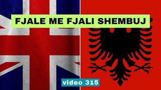 Anglisht  Fjale me fjali shembuj I Anglisht shqip perkthim I video 315 [upl. by Rawde539]