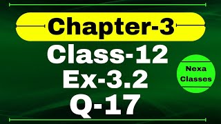 Class 12 Ex 32 Q17 Math  Chapter 3 Matrices  Q17 Ex 32 Class 12 Math  Ex 32 Q17 Class 12 Math [upl. by Aivilys]