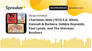 Charlottes Web 1973 EB White Hannah amp Barbera Debbie Reynolds Paul Lynde and The Sherman Bro [upl. by Phyl359]