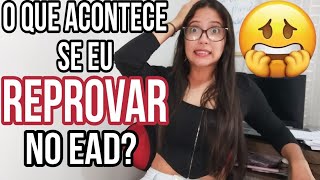 O QUE ACONTECE SE EU REPROVAR NO EAD FACULDADE SEMIPRESENCIAL  É possível ficar de DP [upl. by Cord]