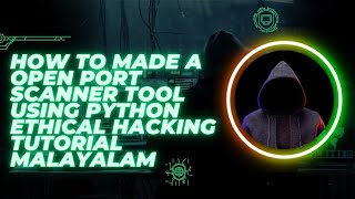 Open Port Scanner Tool Made With Python  Ethical Hacking Tutorial Malayalam [upl. by Everick]