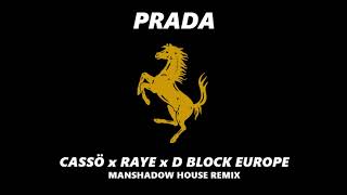 Cassö x Raye x D Block Europe  Prada Manshadow House Remix [upl. by Dania]