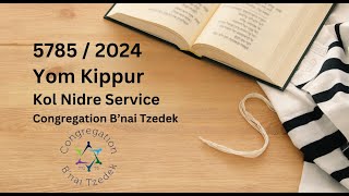 Kol Nidre Service  Yom Kippur 57852024  Congregation Bnai Tzedek  Oct 11 2024 [upl. by Nue661]