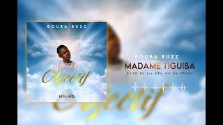 Bouba buzz  MADAME TIGUIBA  Mixtape Objectif [upl. by Grados499]