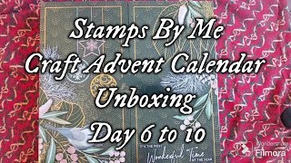 Stamps By Me Advent Calendar Unboxing Day 6 to 10 Whats inside [upl. by Aguayo]