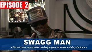 Swagg Man  «On est dans une société où il ny a plus de valeurs et de principes» [upl. by Melnick]