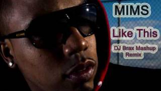 MIMS  Like This What Happenend To That Boy MASHUP Remix DJ BRAX [upl. by Laehcim]