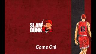 Slam Dunk OST  Come On [upl. by Sinnaiy187]