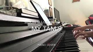 Muộn màng là từ lúc  Mỹ Tâm piano cover [upl. by Siurtemed]