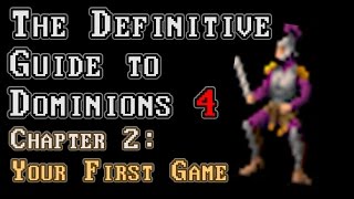 Dominions 4 Tutorial  The Definitive Guide to Dom4 Chapter 2 Your First Game [upl. by Yema]