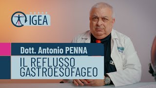 REFLUSSO GASTROESOFAGEO  a cura del DOTT ANTONIO PENNA gastroenterologo [upl. by Skilken844]