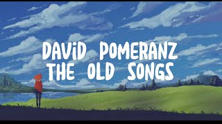 David Pomeranz  The old songs [upl. by Arnaldo30]