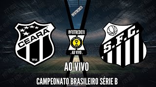 CEARÁ 0 X 1 SANTOS l BRASILEIRÃO SÉRIE B l 14ª RODADA l NARRAÇÃO [upl. by Landmeier]