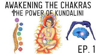 How to Awaken the Chakras Introduction to Kundalini Energy Ep 1 [upl. by Brunhild]