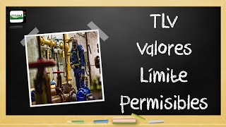 TLV o Valores Límites Permisibles 🚫 [upl. by Marigolde]