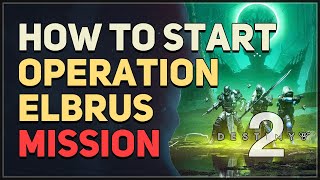 How to start Operation Elbrus Destiny 2 [upl. by Evanne]