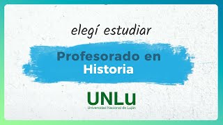 Profesorado en Historia  Universidad Nacional de Luján 2024 [upl. by Marice]