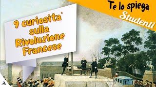 Rivoluzione Francese 9 curiosità per ripassarla [upl. by Toille]