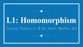 L1  Recalling Homomorphism  Isomorphism  Group Theory 2  B Sc Hons Maths  DU  Abstract Algebra [upl. by Ahsemad344]