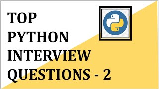 Python Interview Questions amp Answers  Python Interview PreparationPart 2 [upl. by Ellekcir673]