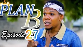 PLAN B EPISODE 27 [upl. by Robaina]